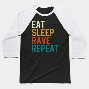 Eat Sleep Rave Repeat Baseball T-Shirt